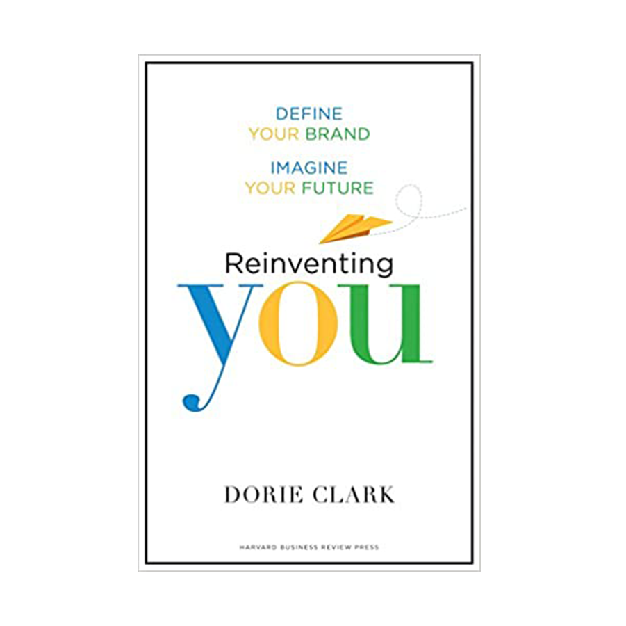 DORIE CLARK - Reinventing You