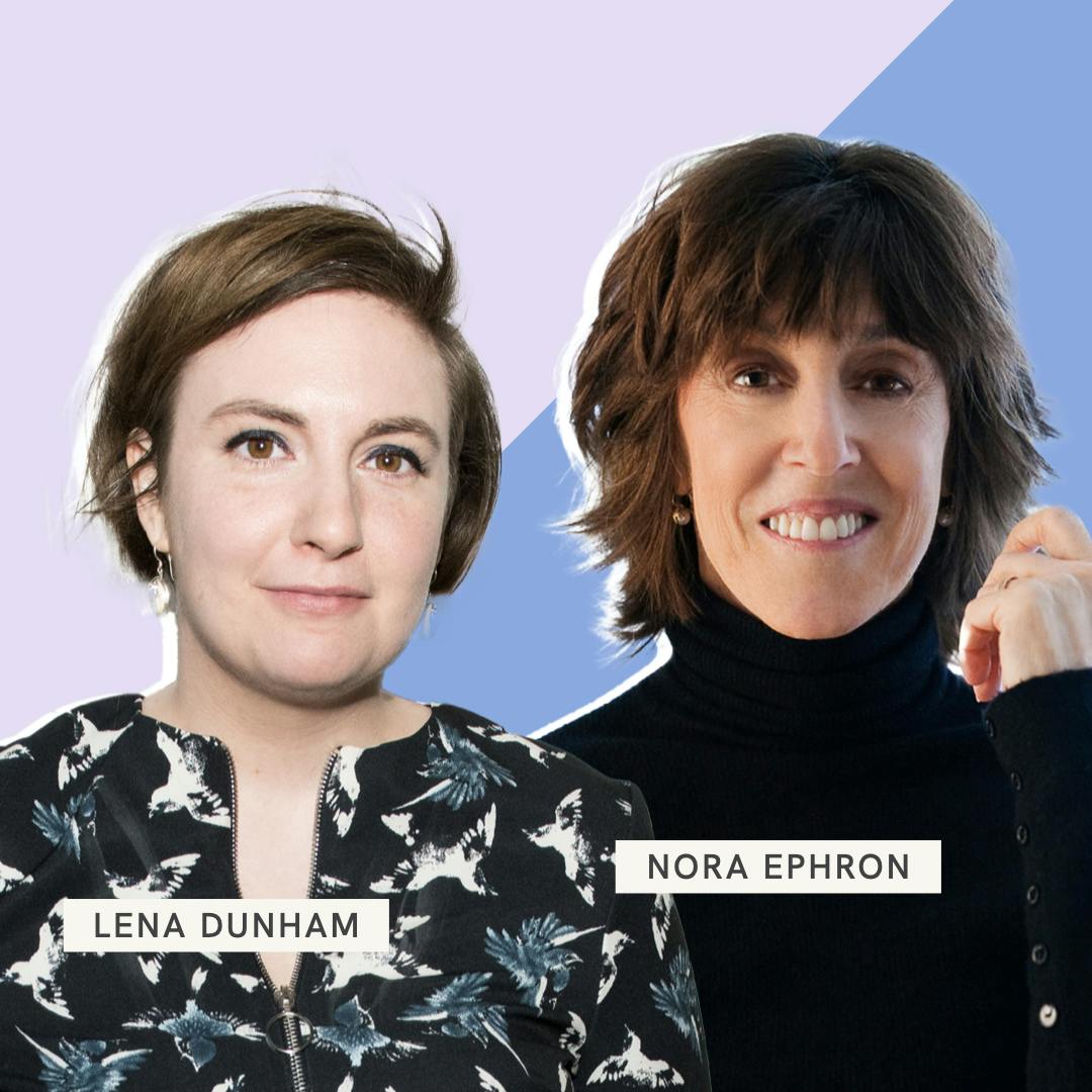 famous women mentor mentee relationships mentorships Nora Ephron Lena Dunham