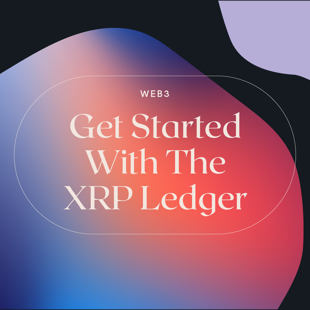 Get Started With The XRP Ledger