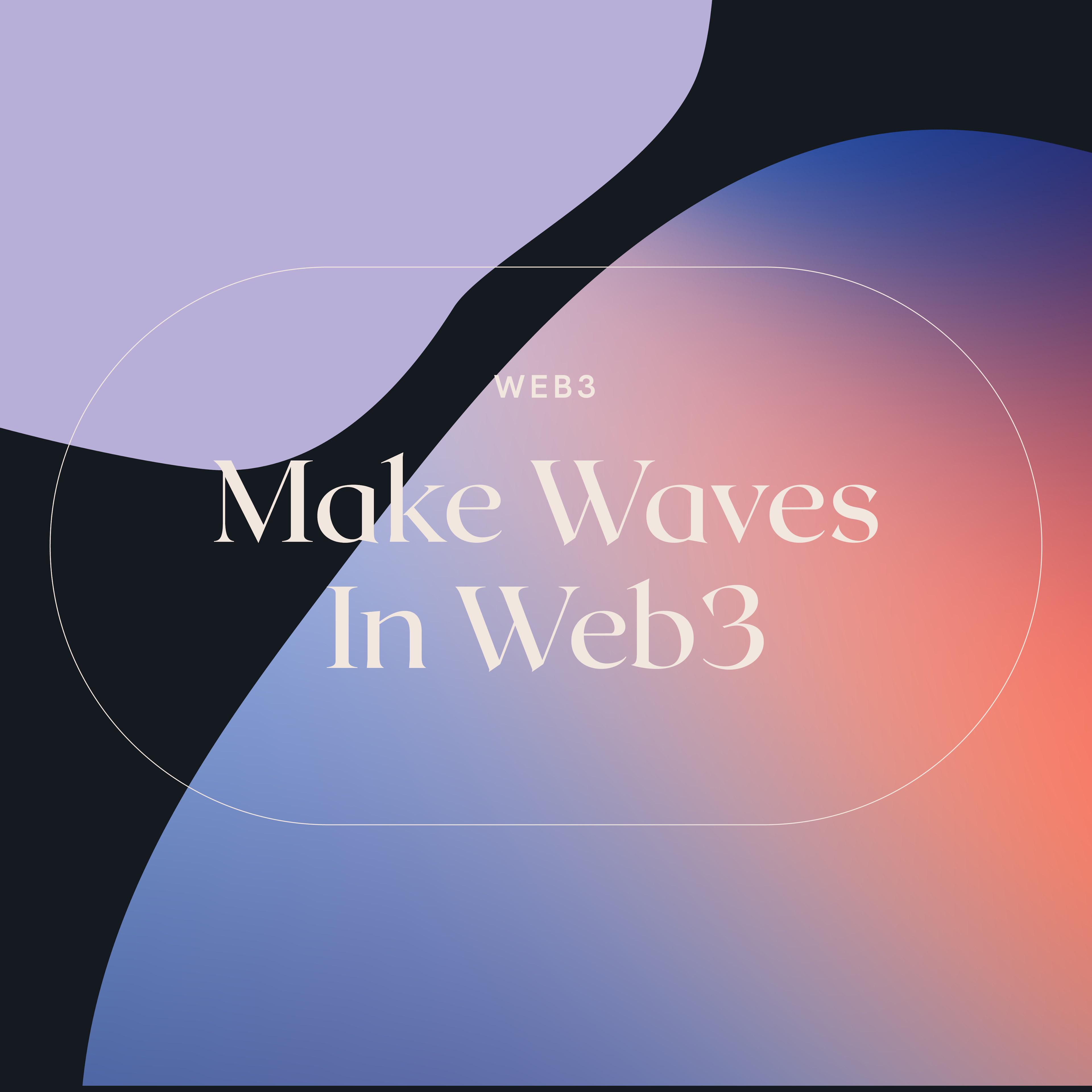 Make Waves in Web3 