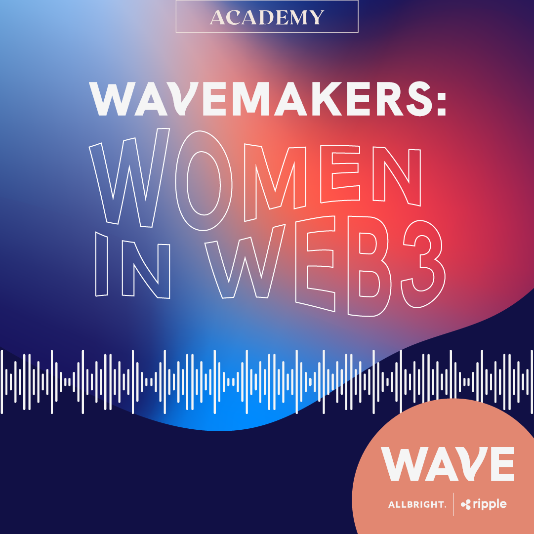 Women in Web3: Wavemakers Podcast Series
